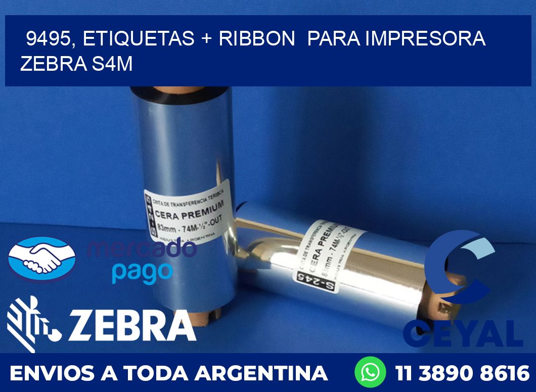 9495, etiquetas + ribbon  para impresora zebra S4M