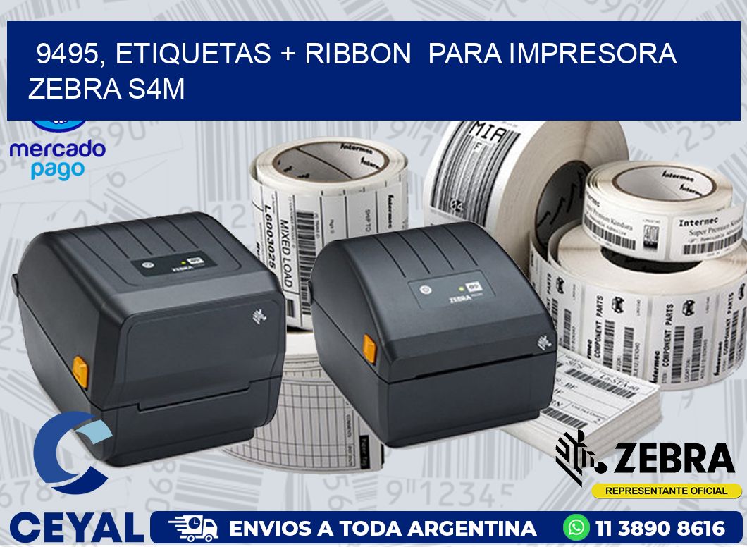 9495, etiquetas + ribbon  para impresora zebra S4M