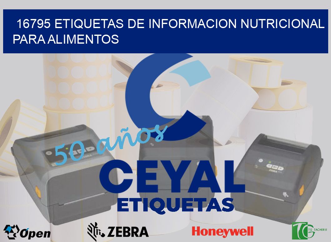 16795 ETIQUETAS DE INFORMACION NUTRICIONAL PARA ALIMENTOS