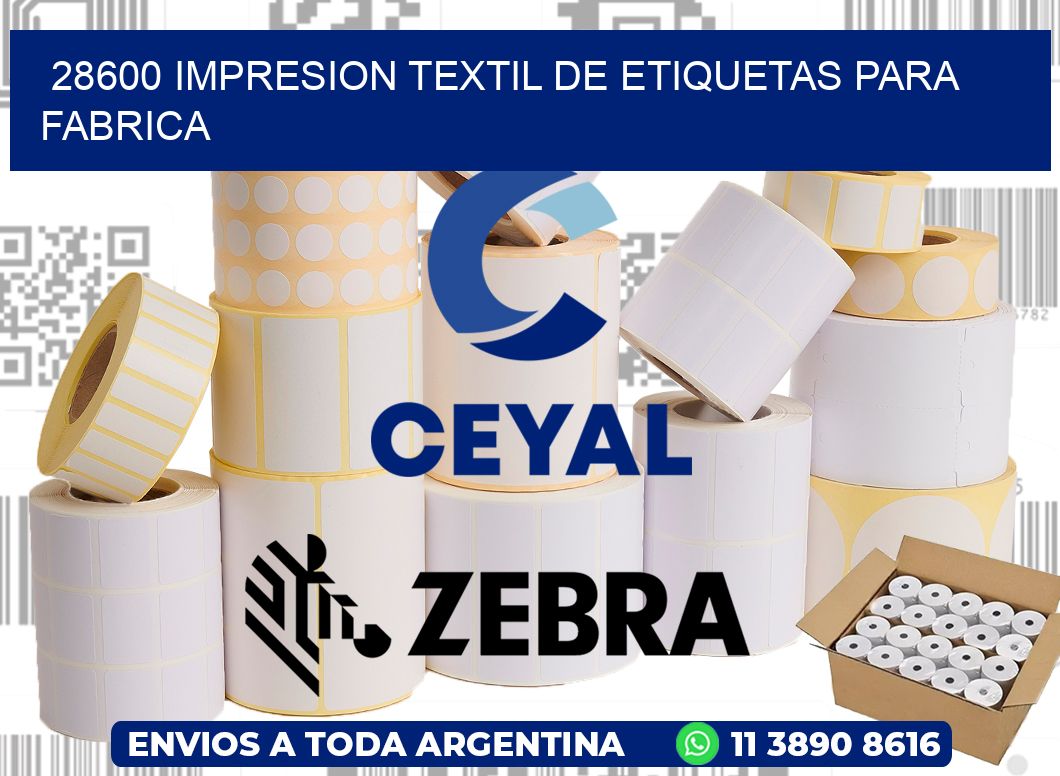 28600 IMPRESION TEXTIL DE ETIQUETAS PARA FABRICA