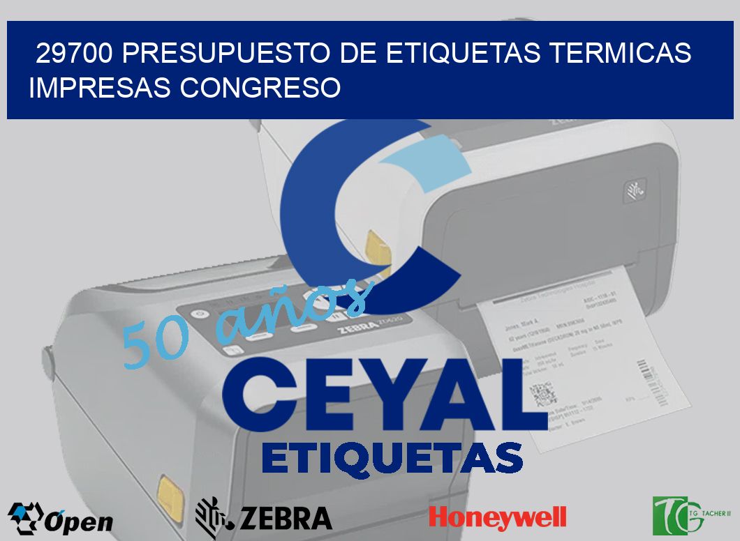 29700 PRESUPUESTO DE ETIQUETAS TERMICAS IMPRESAS CONGRESO