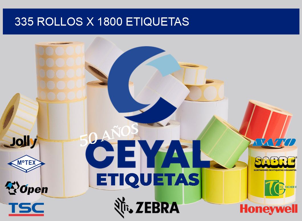 335 Rollos x 1800 etiquetas