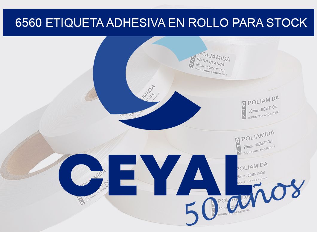 6560 ETIQUETA ADHESIVA EN ROLLO PARA STOCK
