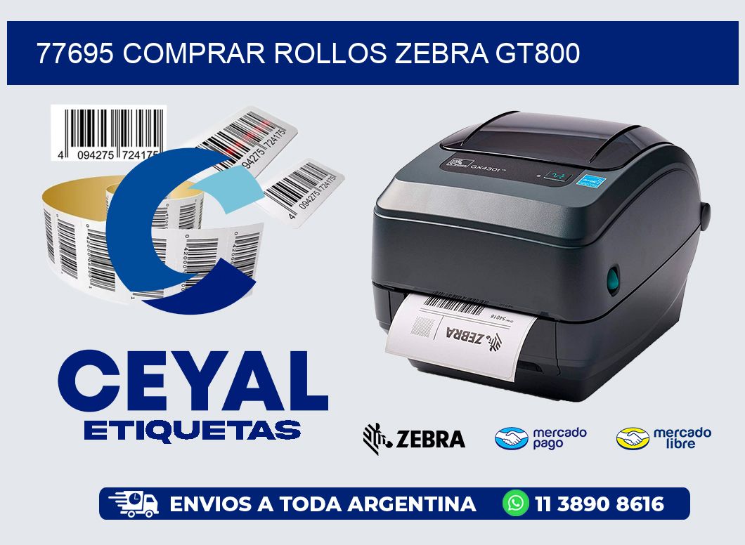 77695 COMPRAR ROLLOS ZEBRA GT800