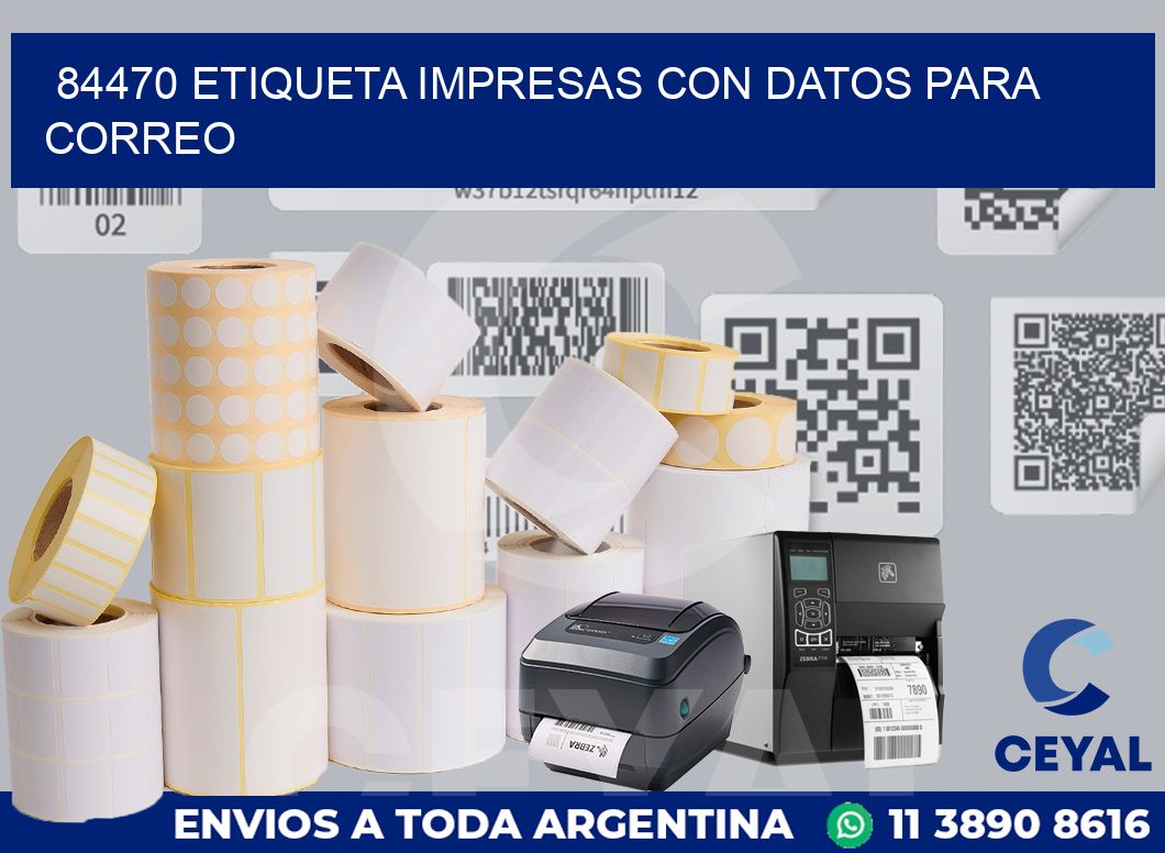 84470 ETIQUETA IMPRESAS CON DATOS PARA CORREO