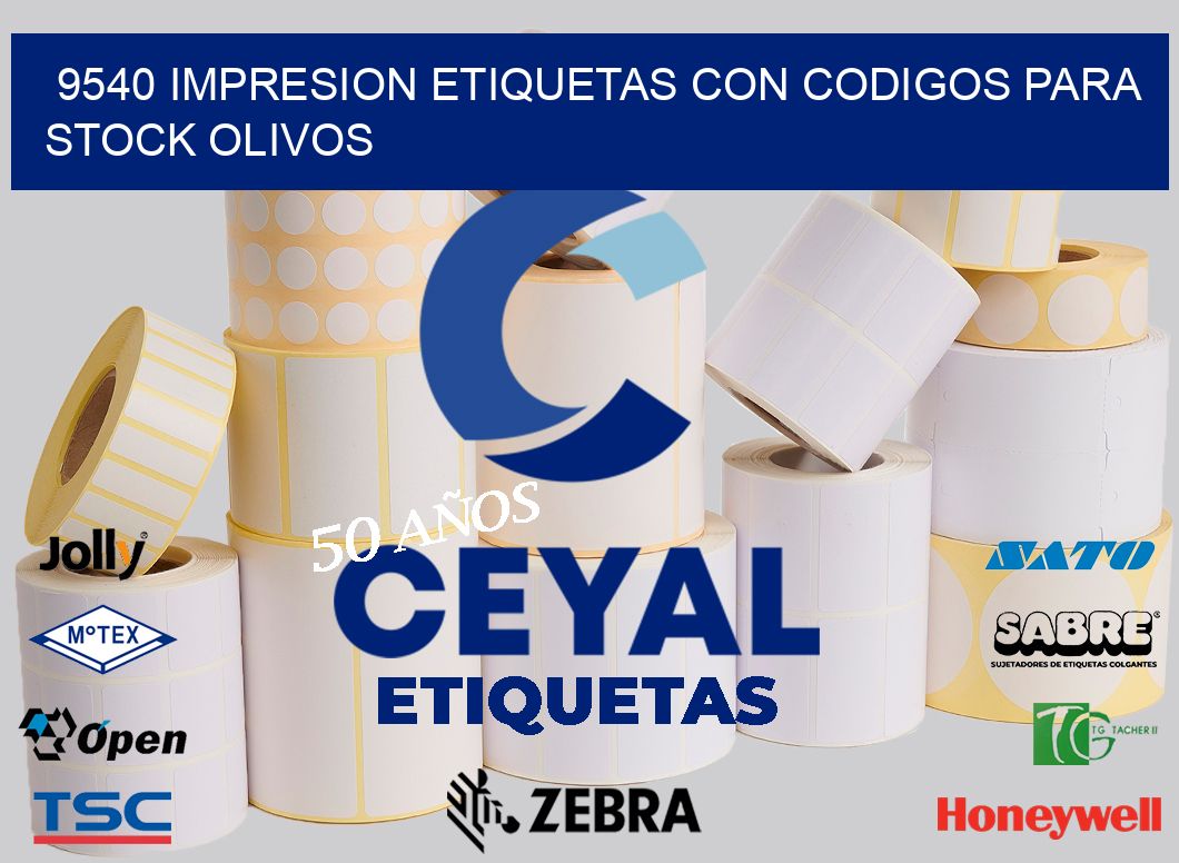 9540 IMPRESION ETIQUETAS CON CODIGOS PARA STOCK OLIVOS