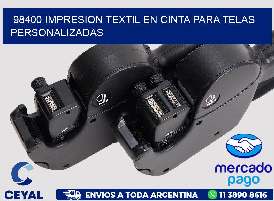 98400 IMPRESION TEXTIL EN CINTA PARA TELAS PERSONALIZADAS