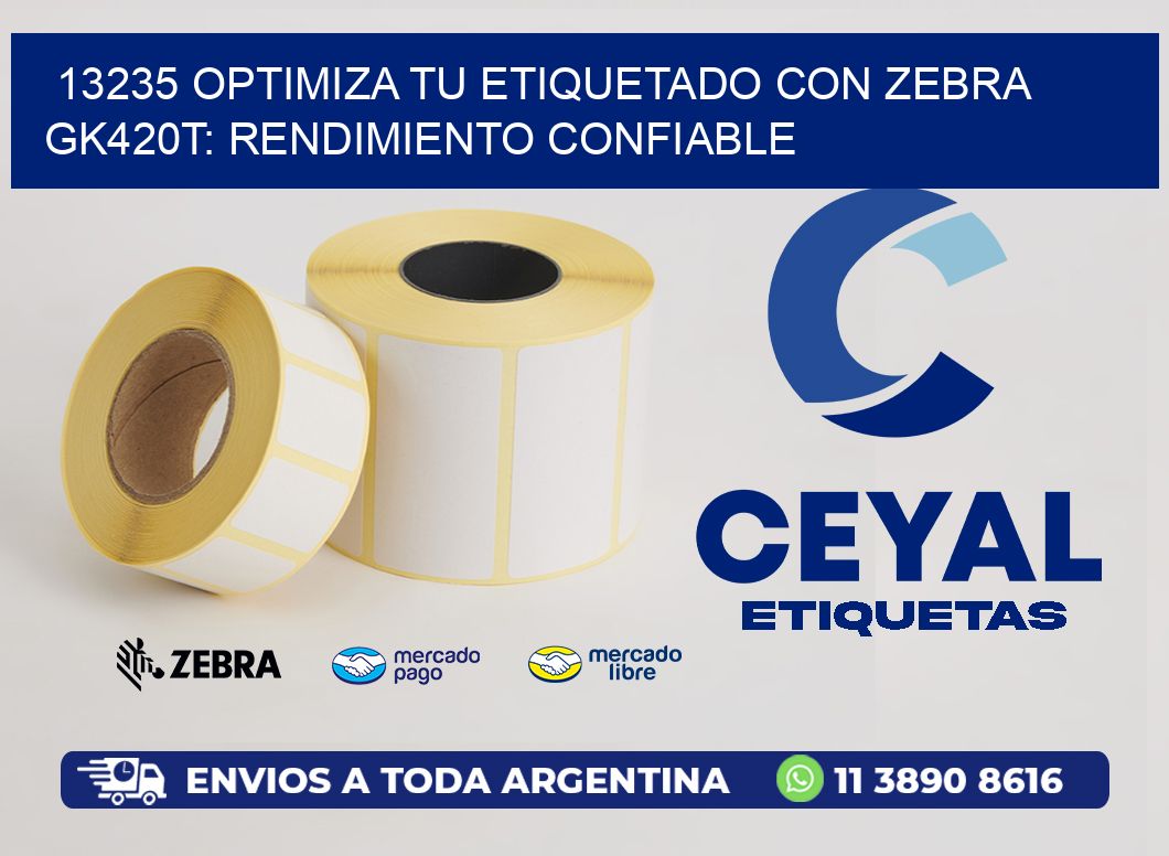 13235 Optimiza tu Etiquetado con Zebra GK420T: Rendimiento Confiable