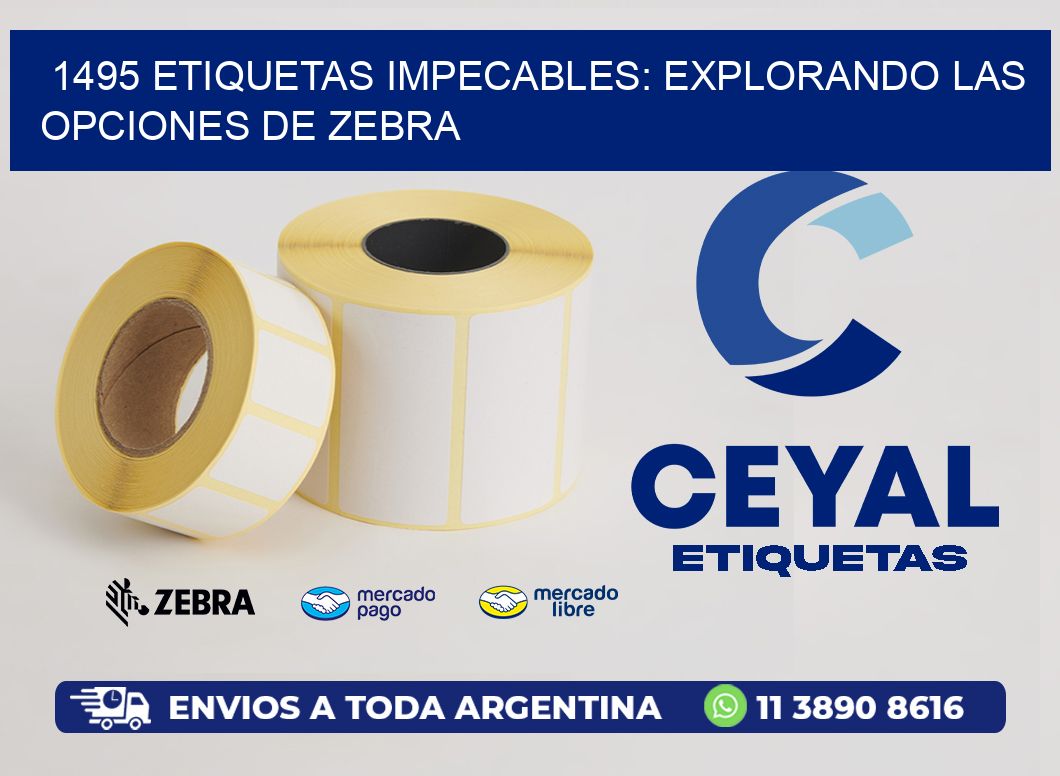 1495 Etiquetas Impecables: Explorando las Opciones de Zebra