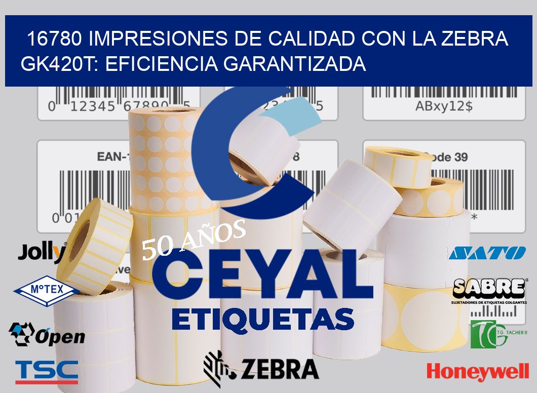 16780 Impresiones de Calidad con la Zebra GK420T: Eficiencia Garantizada