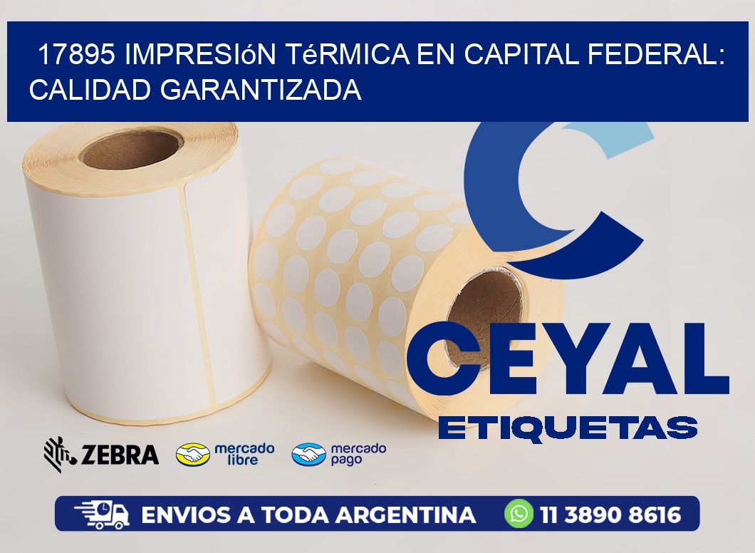 17895 Impresión Térmica en Capital Federal: Calidad Garantizada