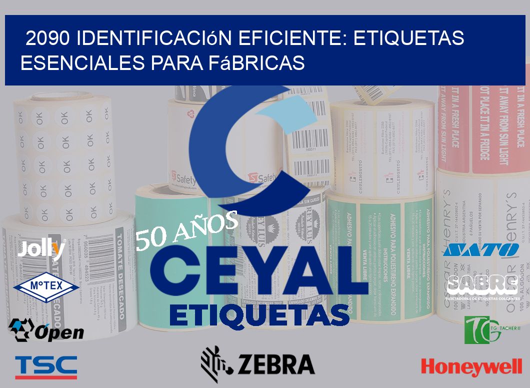 2090 Identificación Eficiente: Etiquetas Esenciales para Fábricas