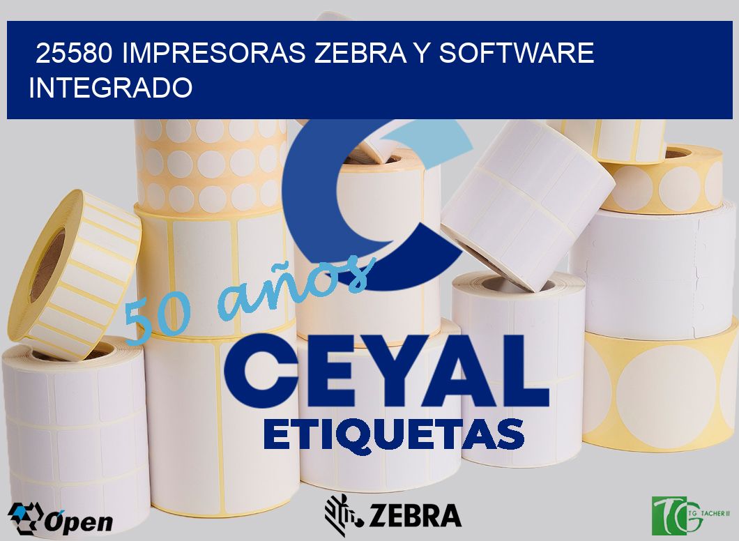 25580 Impresoras Zebra y Software Integrado
