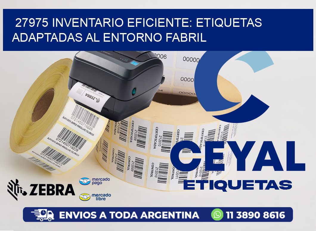 27975 Inventario Eficiente: Etiquetas Adaptadas al Entorno Fabril
