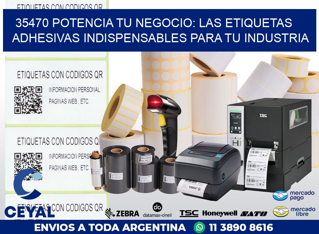 35470 POTENCIA TU NEGOCIO: LAS ETIQUETAS ADHESIVAS INDISPENSABLES PARA TU INDUSTRIA