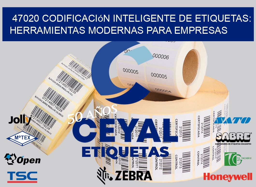 47020 Codificación Inteligente de Etiquetas: Herramientas Modernas para Empresas