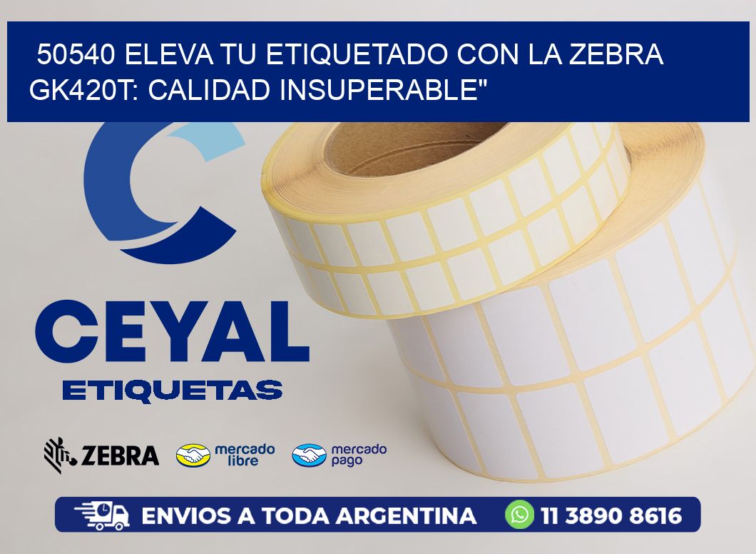 50540 Eleva tu Etiquetado con la Zebra GK420T: Calidad Insuperable