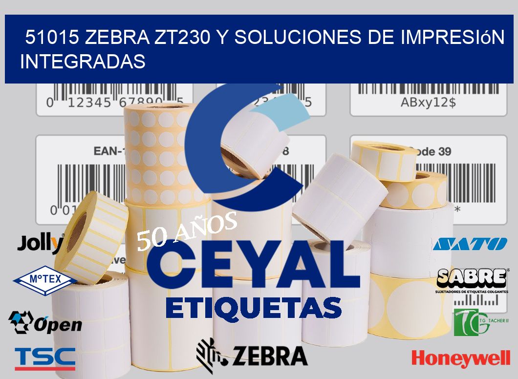 51015 Zebra ZT230 y Soluciones de Impresión Integradas