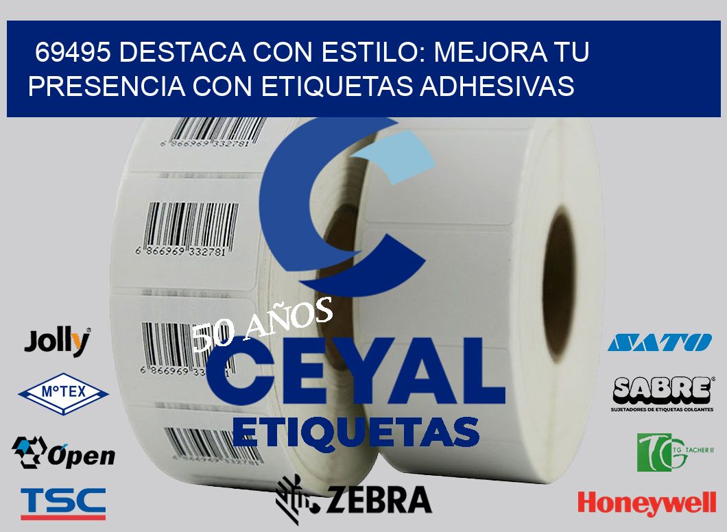 69495 DESTACA CON ESTILO: MEJORA TU PRESENCIA CON ETIQUETAS ADHESIVAS