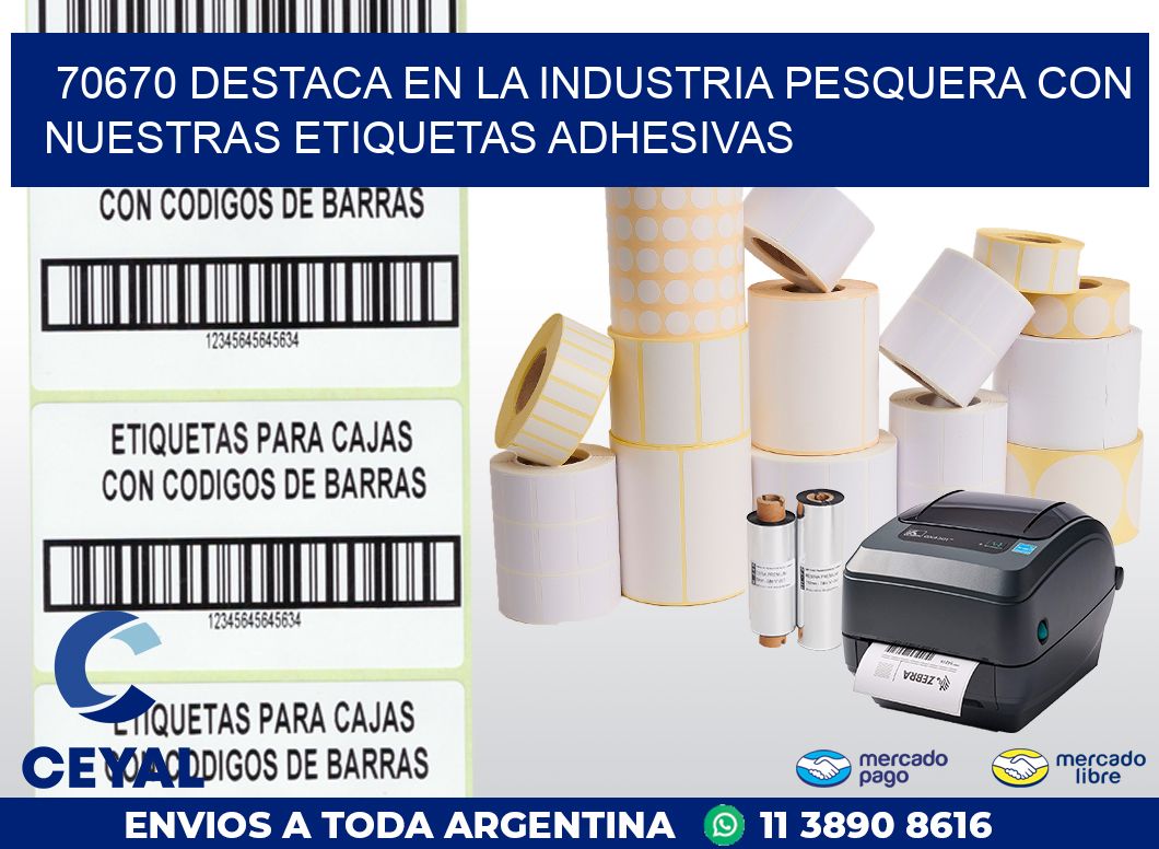 70670 DESTACA EN LA INDUSTRIA PESQUERA CON NUESTRAS ETIQUETAS ADHESIVAS