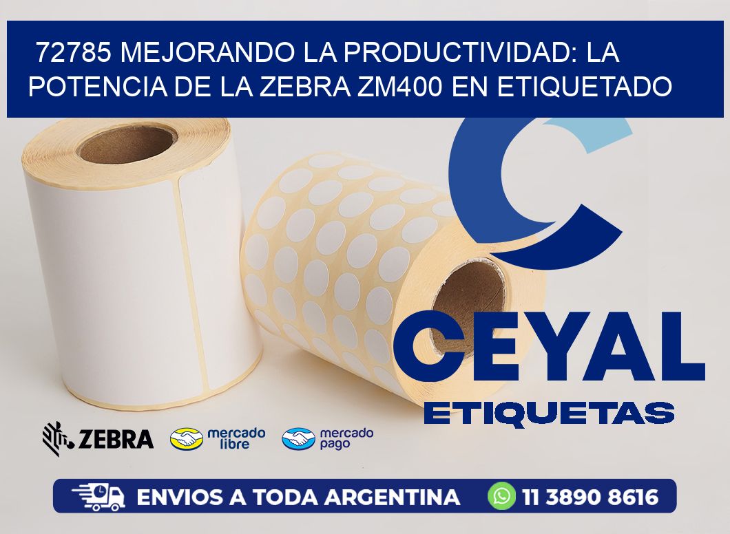 72785 Mejorando la Productividad: La Potencia de la Zebra ZM400 en Etiquetado