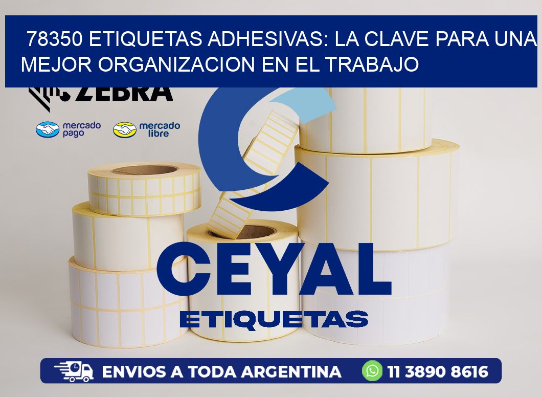 78350 ETIQUETAS ADHESIVAS: LA CLAVE PARA UNA MEJOR ORGANIZACION EN EL TRABAJO
