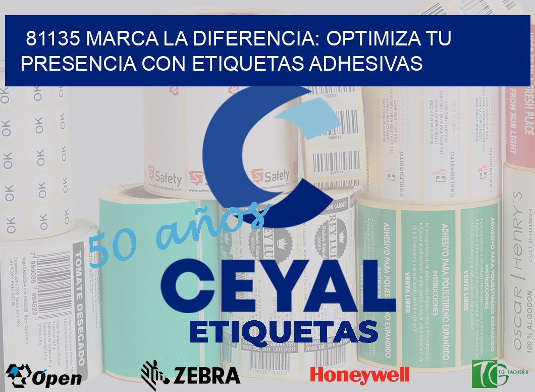 81135 MARCA LA DIFERENCIA: OPTIMIZA TU PRESENCIA CON ETIQUETAS ADHESIVAS