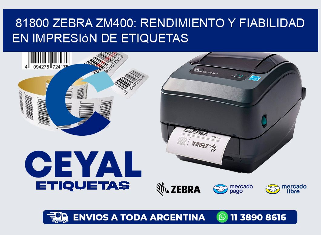 81800 Zebra ZM400: Rendimiento y Fiabilidad en Impresión de Etiquetas
