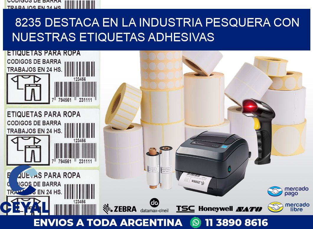 8235 DESTACA EN LA INDUSTRIA PESQUERA CON NUESTRAS ETIQUETAS ADHESIVAS