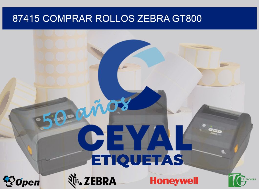 87415 COMPRAR ROLLOS ZEBRA GT800