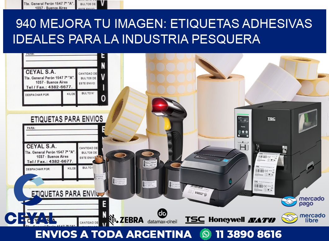 940 MEJORA TU IMAGEN: ETIQUETAS ADHESIVAS IDEALES PARA LA INDUSTRIA PESQUERA