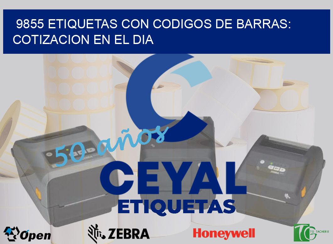 9855 ETIQUETAS CON CODIGOS DE BARRAS: COTIZACION EN EL DIA