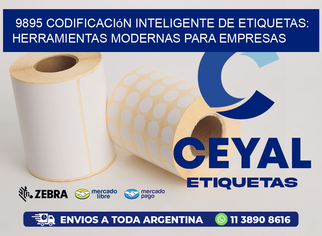 9895 Codificación Inteligente de Etiquetas: Herramientas Modernas para Empresas