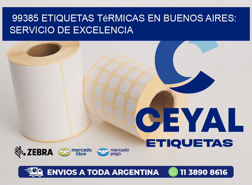 99385 Etiquetas Térmicas en Buenos Aires: Servicio de Excelencia