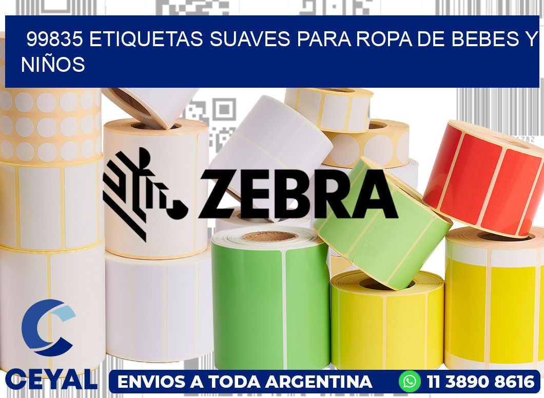 99835 ETIQUETAS SUAVES PARA ROPA DE BEBES Y NIÑOS