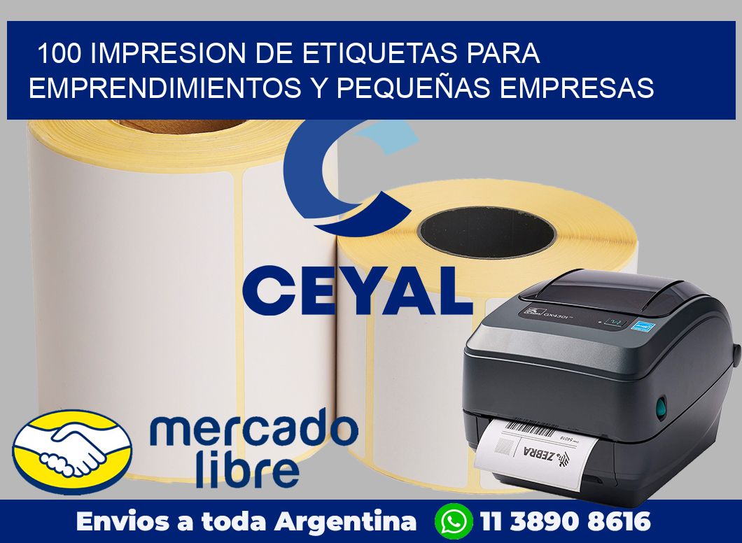 100 IMPRESION DE ETIQUETAS PARA EMPRENDIMIENTOS Y PEQUEÑAS EMPRESAS