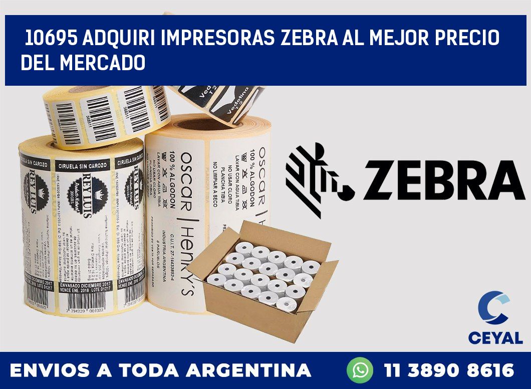 10695 ADQUIRI IMPRESORAS ZEBRA AL MEJOR PRECIO DEL MERCADO