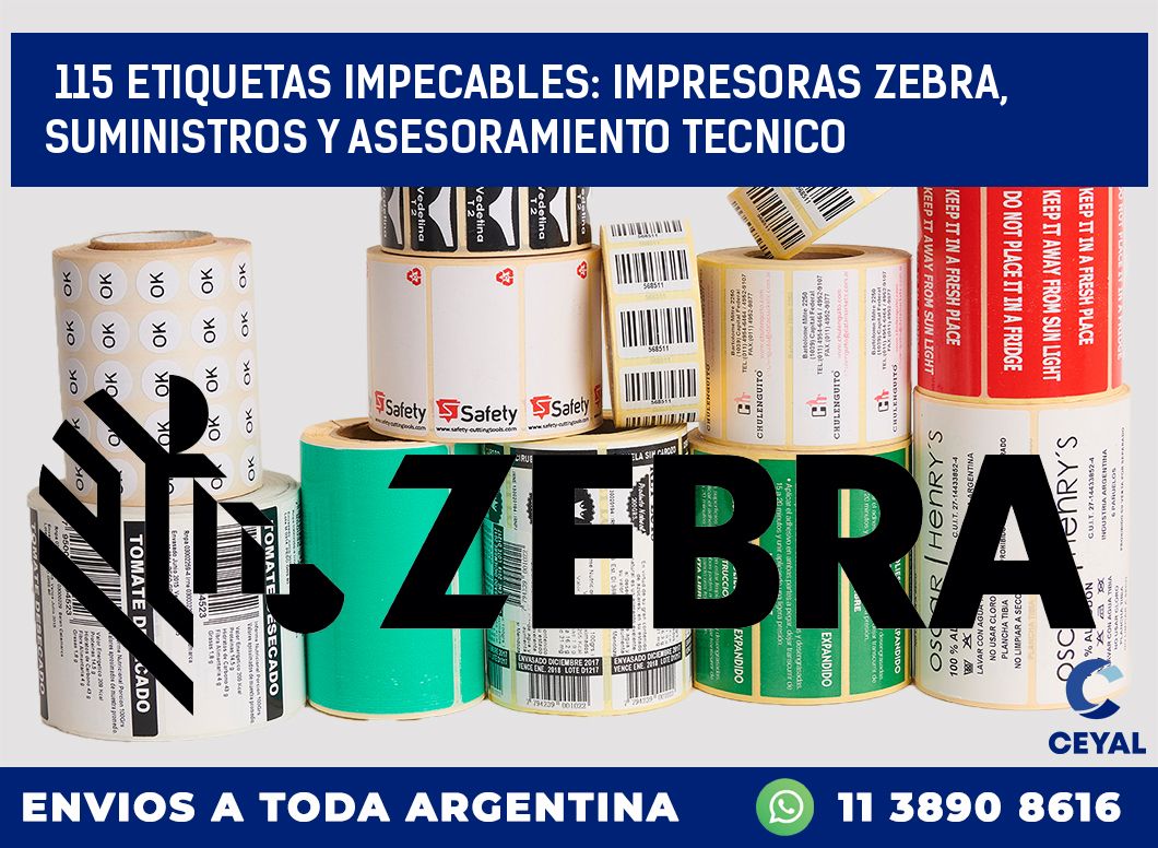 115 ETIQUETAS IMPECABLES: IMPRESORAS ZEBRA, SUMINISTROS Y ASESORAMIENTO TECNICO