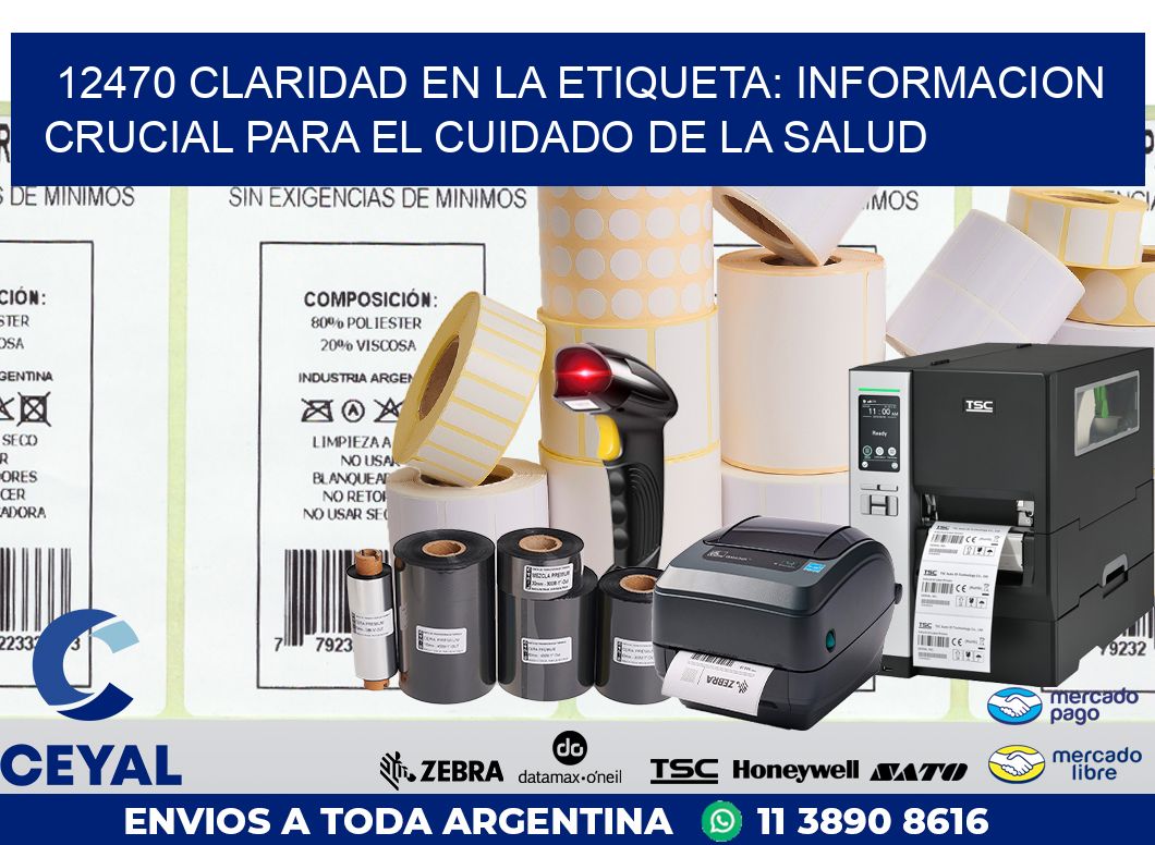 12470 CLARIDAD EN LA ETIQUETA: INFORMACION CRUCIAL PARA EL CUIDADO DE LA SALUD