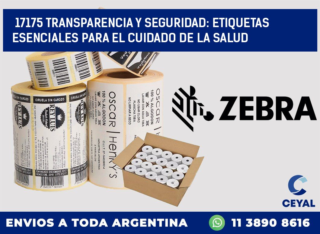 17175 TRANSPARENCIA Y SEGURIDAD: ETIQUETAS ESENCIALES PARA EL CUIDADO DE LA SALUD