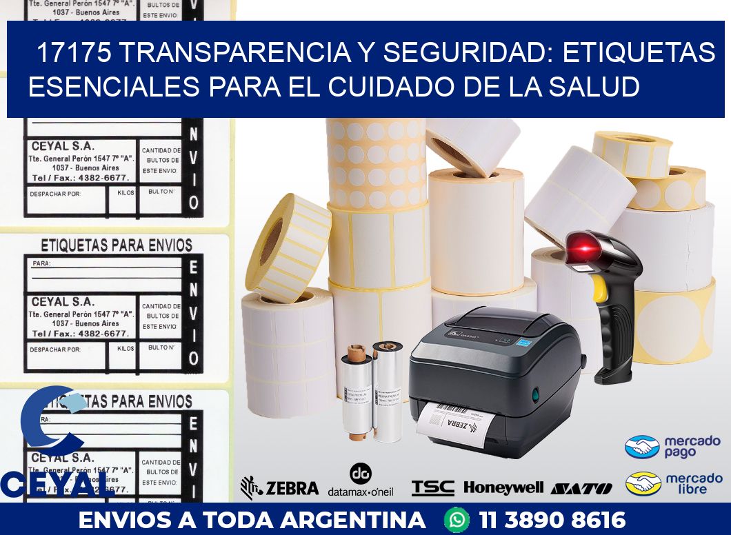 17175 TRANSPARENCIA Y SEGURIDAD: ETIQUETAS ESENCIALES PARA EL CUIDADO DE LA SALUD