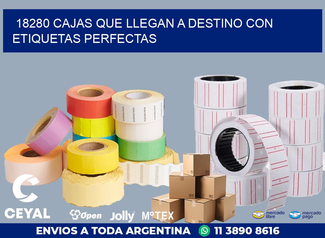 18280 CAJAS QUE LLEGAN A DESTINO CON ETIQUETAS PERFECTAS