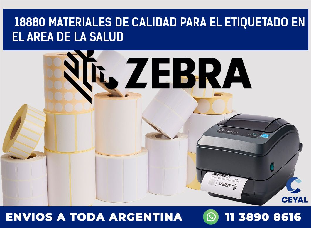 18880 MATERIALES DE CALIDAD PARA EL ETIQUETADO EN EL AREA DE LA SALUD