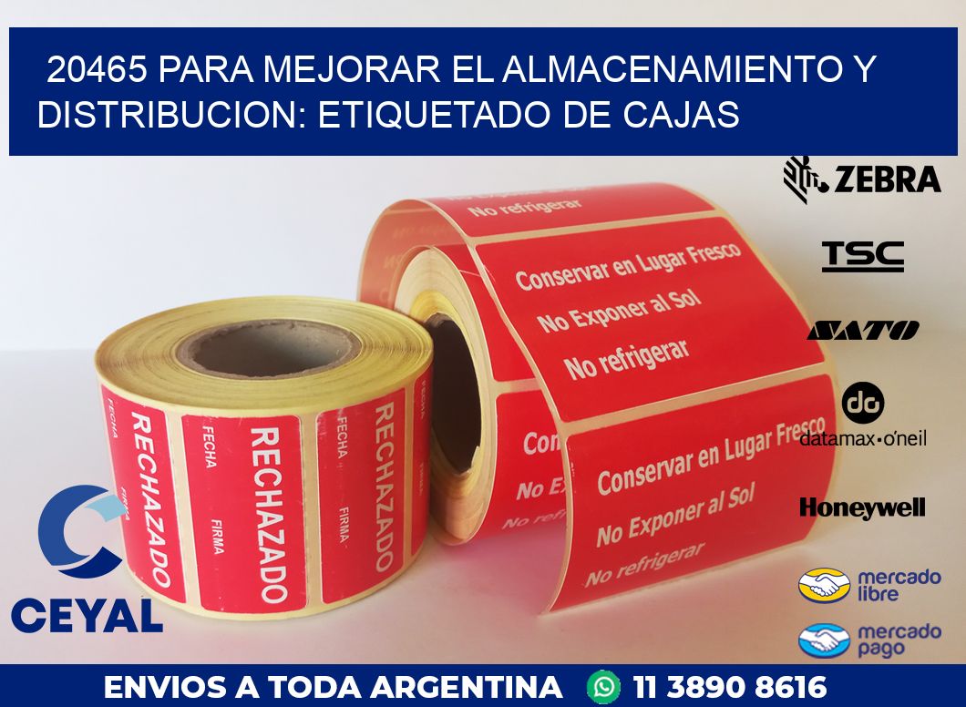 20465 PARA MEJORAR EL ALMACENAMIENTO Y DISTRIBUCION: ETIQUETADO DE CAJAS