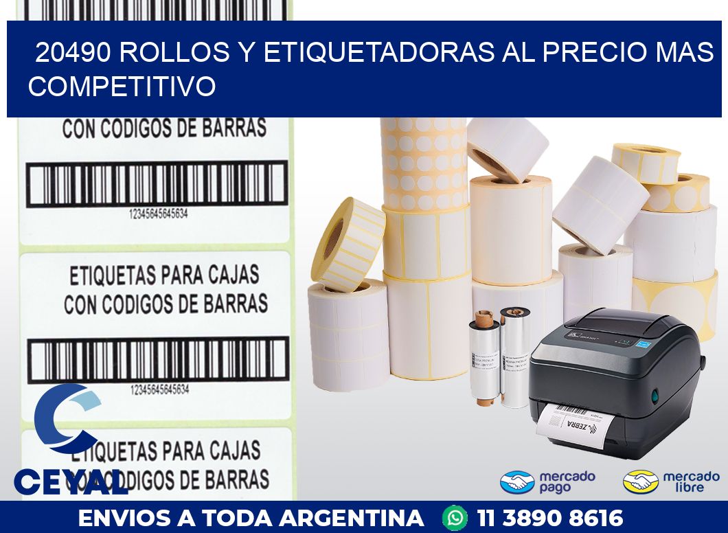 20490 ROLLOS Y ETIQUETADORAS AL PRECIO MAS COMPETITIVO