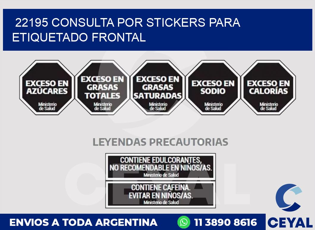 22195 CONSULTA POR STICKERS PARA ETIQUETADO FRONTAL