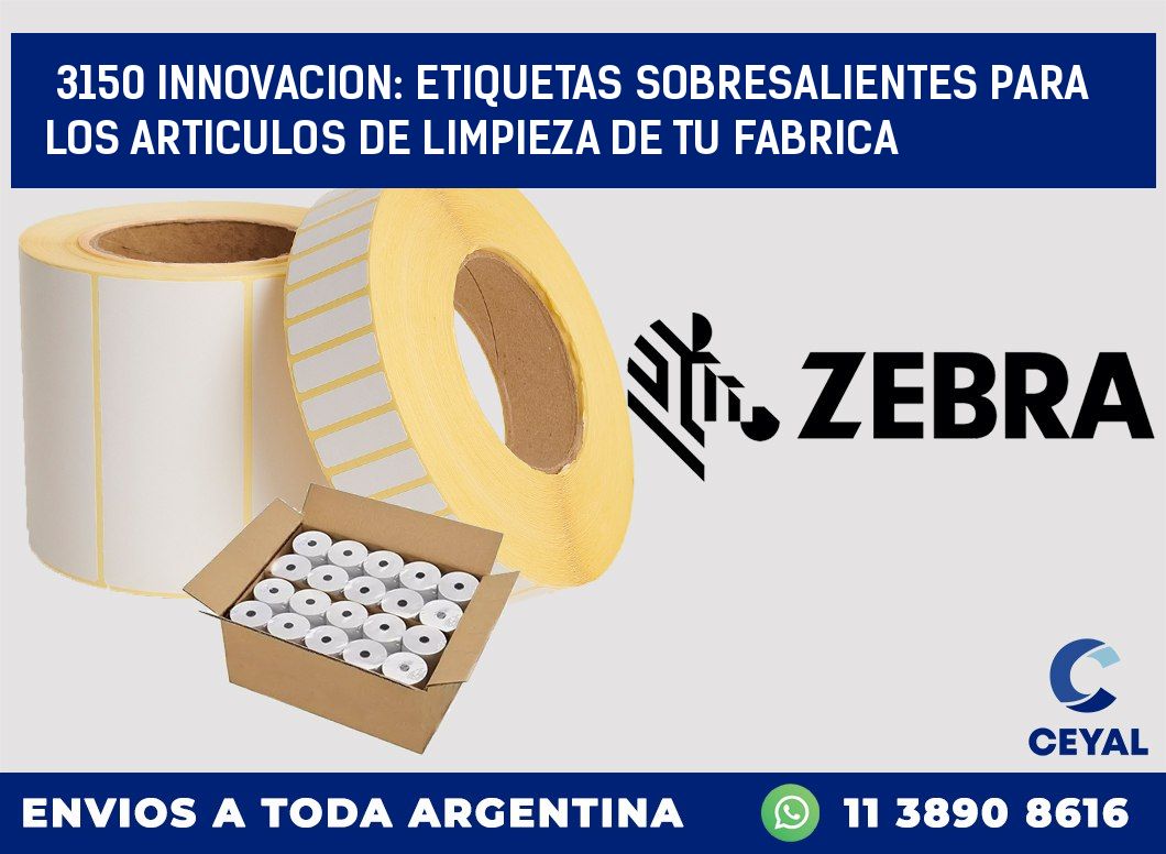 3150 INNOVACION: ETIQUETAS SOBRESALIENTES PARA LOS ARTICULOS DE LIMPIEZA DE TU FABRICA