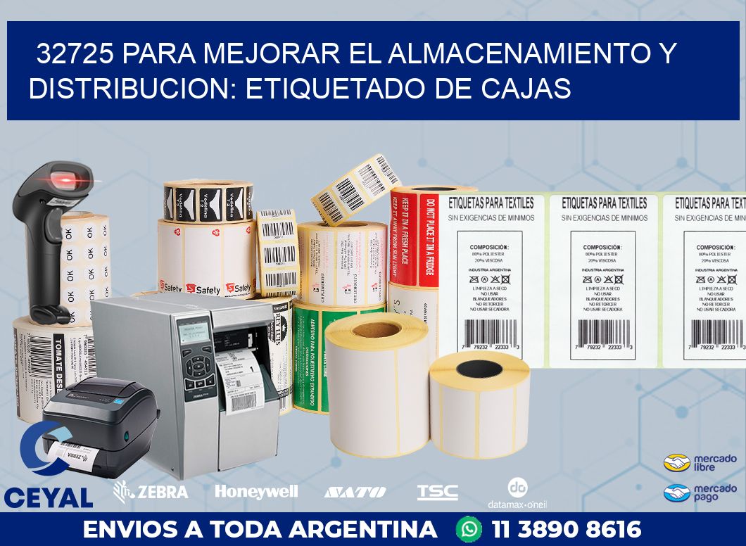 32725 PARA MEJORAR EL ALMACENAMIENTO Y DISTRIBUCION: ETIQUETADO DE CAJAS