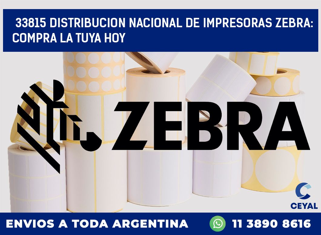 33815 DISTRIBUCION NACIONAL DE IMPRESORAS ZEBRA: COMPRA LA TUYA HOY