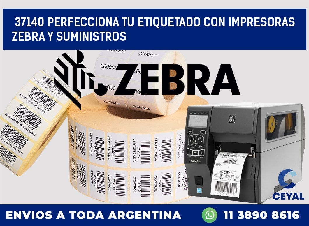 37140 PERFECCIONA TU ETIQUETADO CON IMPRESORAS ZEBRA Y SUMINISTROS